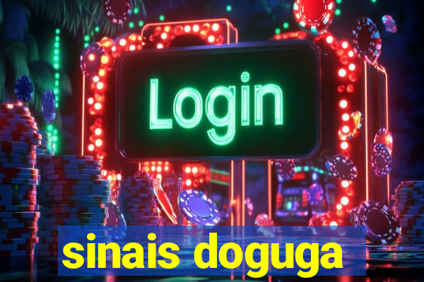 sinais doguga